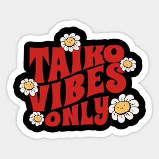 Taiko Vibes Only Sticker